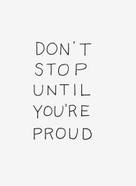 don't_stop_until_you're_proud